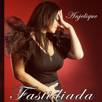 Anjelique - Fastidiada