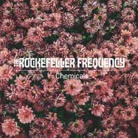 The Rockefeller Frequency - Chemicals (Explicit)