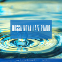 Bossa Nova Jazz Piano - Jazz Piano Bossa Style, Vol. 9