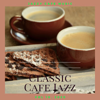 Classic Cafe Jazz - Jazzy Cafe Music, Vol 10