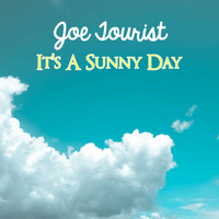 Joe Tourist / - It's A Sunny Day