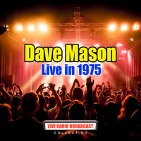 Dave Mason - Live in 1975 (Live)