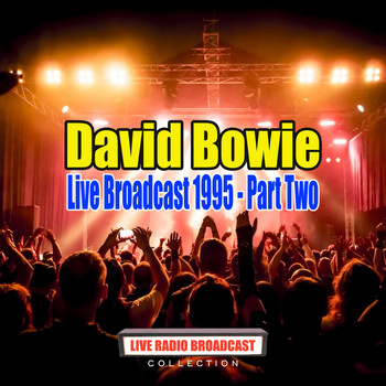 David Bowie - Live Broadcast 1995 - Part Two (Live)