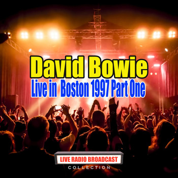 David Bowie - Live in  Boston 1997 Part One (Live)