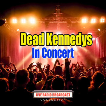 Dead Kennedys - In Concert (Live)