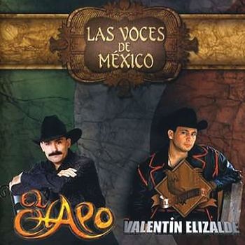 El Chapo, Valentín Elizalde - Las Voces De México