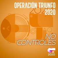 Operación Triunfo 2020 - No Controles