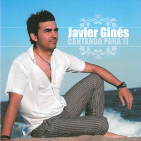 Javier Ginés - Cantando para Ti