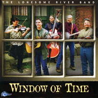 The Lonesome River Band - Window of Time
