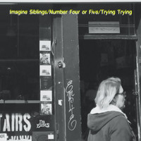 No Buses - Imagine Siblings / Number Four or Five‬ / Trying Trying