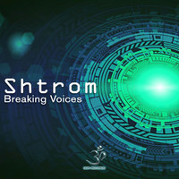 Shtrom - Breaking Voices
