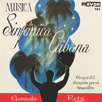 Gonzalo Roig - Música Sinfónica Cubana