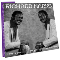 Richard Marks - Love Is Gone (The Lost Sessions: 1969-1977) (Bonus Tracks)