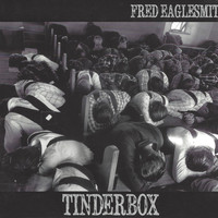 Fred Eaglesmith / - Tinderbox