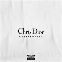 Kosi Kepassa - Chris Dior (Explicit)