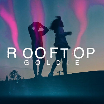 Goldie - Rooftop (Explicit)