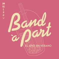 Band À Part - El Año Sin Verano