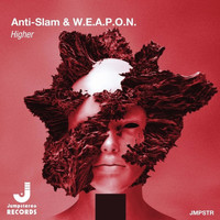 Anti-Slam & W.E.A.P.O.N. - Higher
