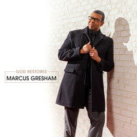 Marcus Gresham - God Restores