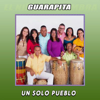 Un Solo Pueblo - Guarapita