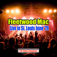 Fleetwood Mac - Live in St. Louis June '79 (Live)