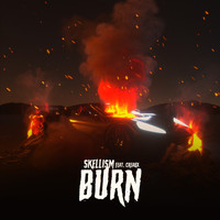 Skellism (feat. Creaux) - Burn (Explicit)
