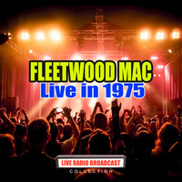 Fleetwood Mac - Fleetwood Mac Live in 1975 (Live)
