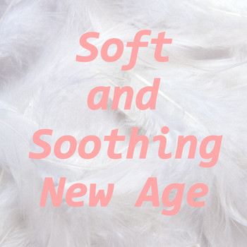 Various Artists - Soft and Soothing New Age