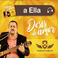 Marlon Vargas - A Ella (Dosis de Amor)
