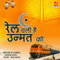 Saleem Javed - Rail Chali Hai Unmat Ki