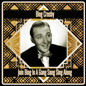 Bing Crosby - Join Bing in a Gang Song Sing Along
