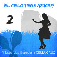 Salsarrica - ¡El Cielo Tiene Azúcar! Tributo Muy Especial a Celia Cruz (Volumen 2)