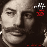 Jean Ferrat - Quand on n'interdira plus mes chansons