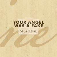Stumbleine - Your Angel Was a Fake