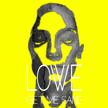Lowe - Get Me Sane