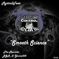 MysticallFever - Smooth Science (The Remixes)