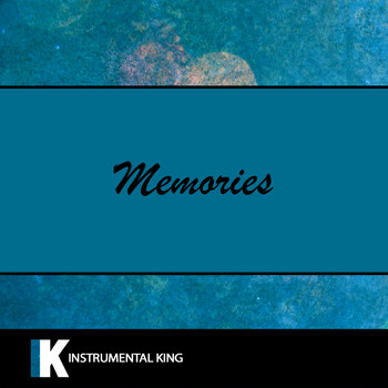 Instrumental King - Memories (In the Style of Maroon 5) [Karaoke Version]