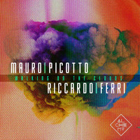 Mauro Picotto & Riccardo Ferri - Walking on the Clouds