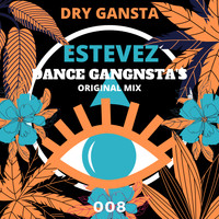 ESTEVEZ - DANCE GANGSTA'S