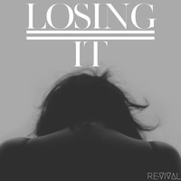 RE-VIVAL - Losing It (Explicit)