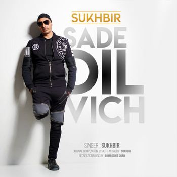 Sukhbir - Sade Dil Vich