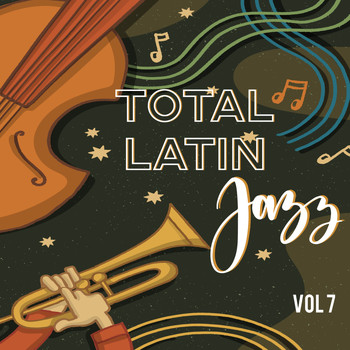 Various Artists - Total Jazz Latin, Vol. 7