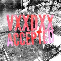 VXXDXX / - Accepted