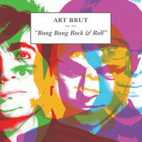 Art Brut - Bang Bang Rock & Roll (Remastered)
