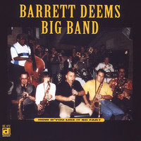 Barrett Deems Big Band - How D'You Like It So Far?