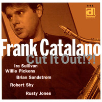 Frank Catalano - Cut It Out!?!