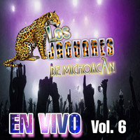 Los Jaguares De Michoacan - En Vivo, Vol. 6