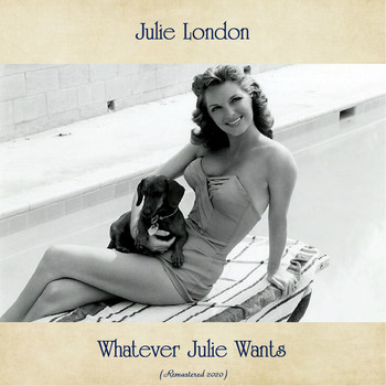 Julie London - Whatever Julie Wants (Remastered 2020)
