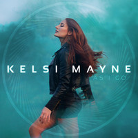 Kelsi Mayne - As I Go