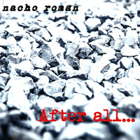 Nacho Roman / - After All...